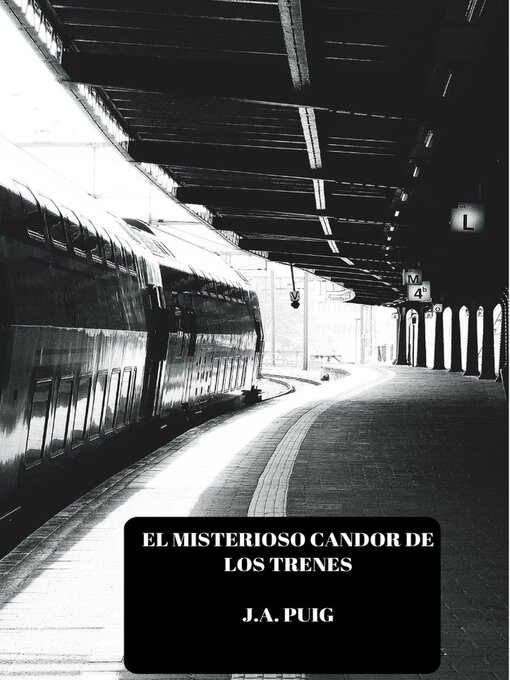 Title details for El misterioso candor de los trenes by J.A. Puig - Wait list